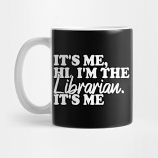 It's Me Hi I'm The Librarian It's Me Mug